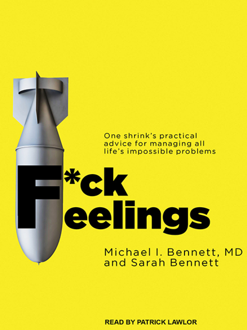 Title details for F*ck Feelings by Michael Bennett, M. D. - Available